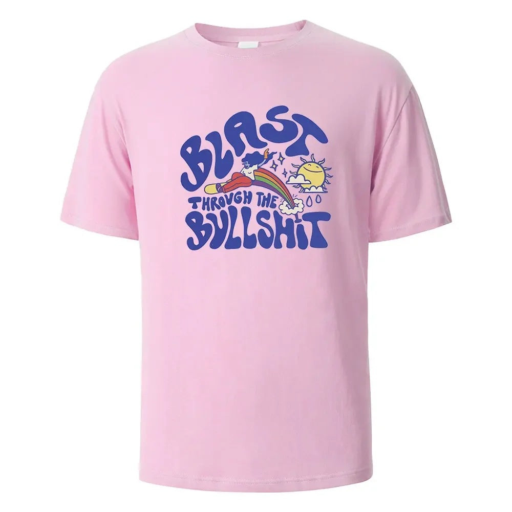 Blast Throvgh The Bvllshit Print T-Shirt  Cotton Summer Tees